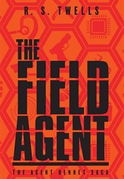 The Field Agent (R.S. Twells)