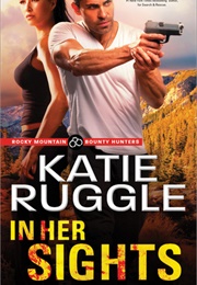 In Her Sights (Katie Ruggle)