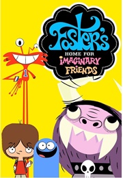 Foster's Home for Imaginary Friends (2004)