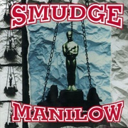 Smudge- Manilow
