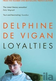 Loyalties (Delphine De Vigan)