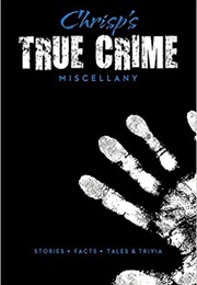 Chrisp's True Crime Miscellany (Chrisp)