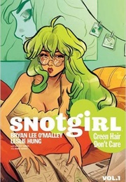 Snot Girl Vol. 1 (Byran Lee O'Malley)