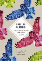 Do Androids Dream of Electric Sheep? (1968) (Philip K Dick)
