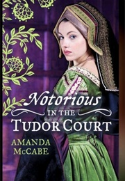 Notorious in the Tudor Court (Amanda McCabe)