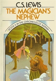 The Magicians Nephew (C.S. Lewis)