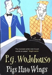 Pigs Have Wings (P.G. Wodehouse)