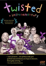 Twisted a Balloonamentary (2007)
