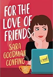 For the Love of Friends (Sara Goodman Confino)