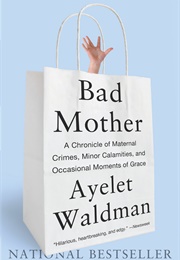 Bad Mother (Ayelet Waldman)