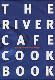 The River Cafe Cook Book (Rose Gray)