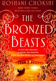 The Bronzed Beasts (Roshani Chokshi)