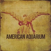 I Hope He Breaks Your Heart - American Aquarium