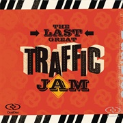 Last Great Traffic Jam (Traffic, 2005)