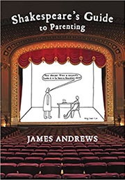 Shakespeare's Guide to Parenting (James Andrews)