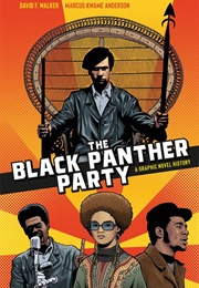 The Black Panther Party: A Graphic Novel History (David F.Walker & Marcus Kwame Anderson)