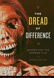 The Dread of Difference: Gender and the Horror Film (Barry Keith Grant)