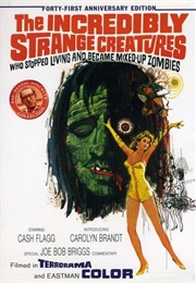The Incredibly Strange Creatures Who Stopped Living and Became Mixed-Up Zombies (1964)