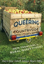 Queering the Countryside (Eds. Mary L. Gray Et Al)