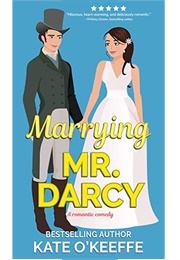 Marrying Mr. Darcy (Kate O'Keeffe)
