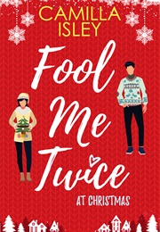 Fool Me Twice at Christmas (Camilla Isley)