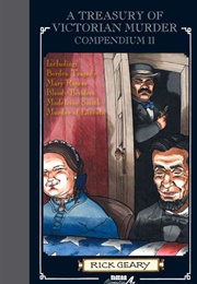 A Treasury of Victorian Murder Compendium II (Rick Geary)