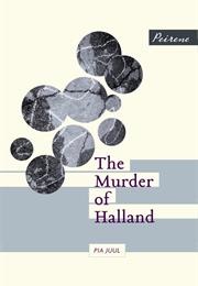 The Murder of Halland (Pia Juul)
