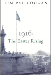 1916: The Easter Rising (Tim Pat Coogan)