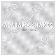 Boys &amp; Girls (Alabama Shakes, 2012)