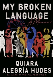 My Broken Language (Quiara Alegría Hudes)