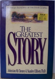 The Greatest Story (Johntson M. Cheney)