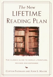 The New Lifetime Reading Plan: The Classic Guide to World Literature (Clifton Fadiman &amp; John S. Major)