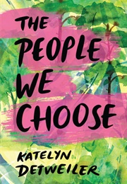 The People We Choose (Katelyn Detweiler)