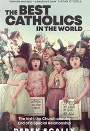 The Best Catholics in the World (Derek Scalky)