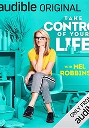 Take Control of Your Life (Mel Robbins)