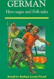 German Hero-Sagas and Folk-Tales (Barbara Leonie Picard)