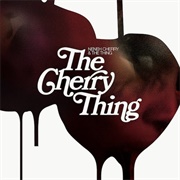 Neneh Cherry & the Thing — the Cherry Thing
