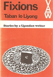 Fixions and Other Stories (Taban Lo Liyong)