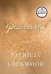 Priestdaddy (Patricia Lockwood)