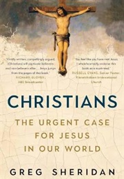 Christians: The Urgent Case for Jesus in Our World (Greg Sheridan)