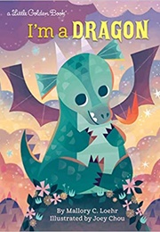 I'm a Dragon (Mallory Loehr)