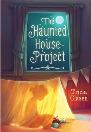 The Haunted House Project (Tricia Clasen)