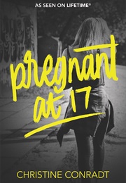 Pregnant at 17 (Christine Conradt)