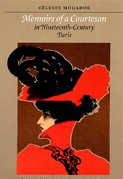 Memoirs of a Courtesan in 19th Century Paris (Celeste Mogador)