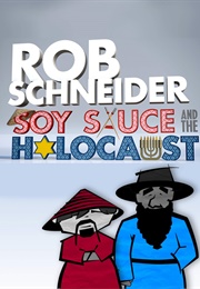 Rob Schneider: Soy Sauce and the Holocaust (2013)