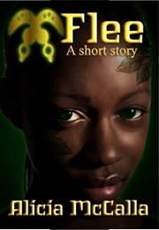 Flee: A Short Story (Alicia McCalla)