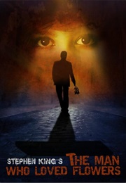 The Man Who Loved Flowers (Stephen King)