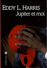 Jupiter Et Moi (Eddy L. Harris)