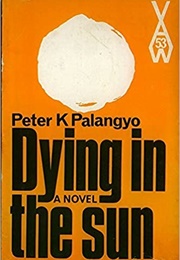 Dying in the Sun (Peter K. Palangyo)