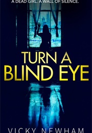 Turn a Blind Eye (Vicky Newham)